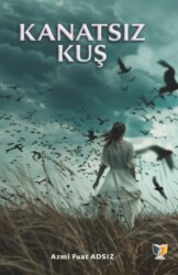 Kanatsız Kuş - Ateş Yayınları