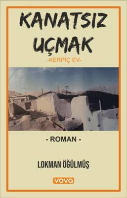 Kanatsız Uçmak – Kerpiç Ev - 1