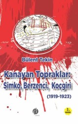 Kanayan Topraklar : Simko, Berzenci, Koçgiri 1919 – 1023 - Herdem Kitap