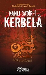Kanlı Gadir-i Kerbela - Önsöz Yayıncılık