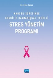 Kanser Sürecinde Kognitif Davranışsal Temelli Stres Yönetim Programı - 1