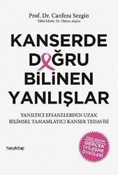 Kanserde Doğru Bilinen Yanlışlar - Hayykitap