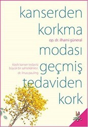 Kanserden Korkma Modası Geçmiş Tedaviden Kork - h2o Kitap