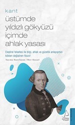 Kant: Üstümde Yıldızlı Gökyüzü İçimde Ahlak Yasası - Destek Yayınları