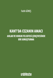 Kant`da Cezanın Amacı - Ahlak ve Hukuk Felsefesi Çerçevesinde Bir Soruşturma - On İki Levha Yayınları