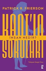 Kant`ın Soruları: İnsan Nedir? - İz Yayıncılık