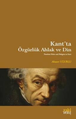 Kant`ta Özgürlük Ahlak ve Din - 1