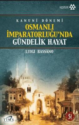 Kanuni Dönemi Osmanlı İmparatorluğu’nda Gündelik Hayat - 1