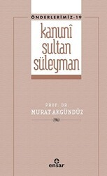 Kanuni Sultan Süleyman Önderlerimiz - 19 - Ensar Neşriyat