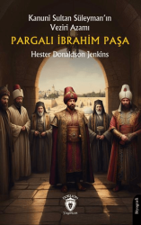 Kanuni Sultan Süleyman’ın Veziri AzamıPargalı İbrahim Paşa - Dorlion Yayınları