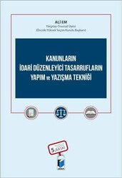 Kanunların İdari Düzenleyici Tasarrufların Yapım ve Yazışma Tekniği - Adalet Yayınevi