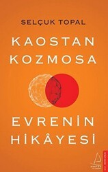 Kaostan Kozmosa Evrenin Hikayesi - Destek Yayınları