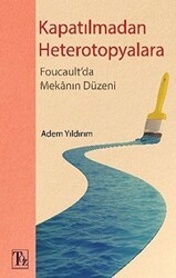 Kapatılmadan Heterotopyalara - Töz Yayınları