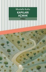 Kapıları Açmak - Dergah Yayınları