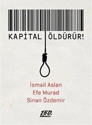 Kapital Öldürür! - 160. Kilometre Yayınevi
