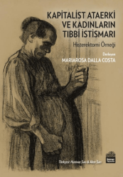 Kapitalist Ataerki ve Kadınların Tıbbi İstismarı - Sümer Yayıncılık