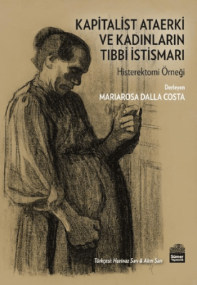 Kapitalist Ataerki ve Kadınların Tıbbi İstismarı - 1