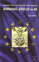Kapitalist Süreç ve Türkiye`de Temel Sorunlar, Demokrasi, Kürtler ve AB - Peri Yayınları