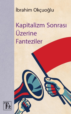 Kapitalizm Sonrası Üzerine Fantaziler - 1