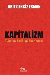 Kapitalizm - Tüketim Eksikliği Ekonomisi - 1