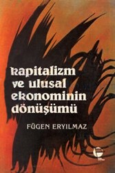 Kapitalizm ve Ulusal Ekonominin Dönüşümü - Belge Yayınları