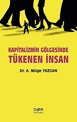 Kapitalizmin Gölgesinde Tükenen İnsan - Der Yayınları