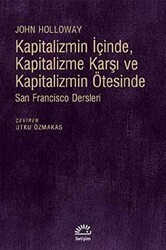 Kapitalizmin İçinde, Kapitalizme Karşı ve Kapitalizmin Ötesinde - İletişim Yayınevi