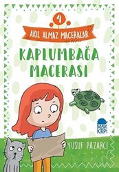 Kaplumbağa Macerası - Akıl Almaz Maceralar 4 - Mavi Kirpi Yayınları