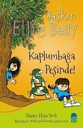 Kaplumbağa Peşinde! - Şaşkın Ellie Belly - Mavi Kirpi Yayınları
