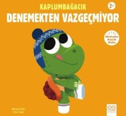 Kaplumbağacık Denemekten Vazgeçmiyor - 1001 Çiçek Kitaplar