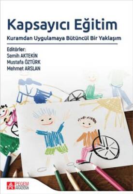 Kapsayıcı Eğitim: Kuramdan Uygulamaya Bütüncül Bir Yaklaşım - 1
