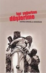 Kar Yağarken Düşlerime - Belge Yayınları