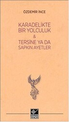 Kara Delikte Bir Yolculuk ve Tersine ya da Sapkın Ayetler - Kaynak Yayınları