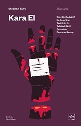 Kara El: Dahi Bir Dedektif ile Amerikan Tarihinin En Tehlikeli Gizli Çetesinin Destansı Savaşı - İthaki Yayınları