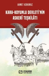 Kara-Koyunlu Devleti`nin Askerî Teşkilatı - Efe Akademi Yayınları