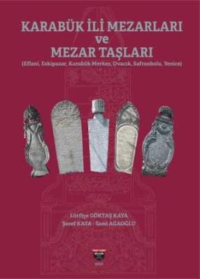 Karabük İli Mezarları ve Mezar Taşları - 1