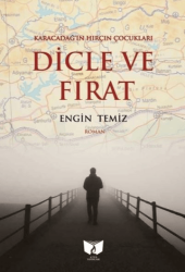 Karacadağ`ın Hırçın Çocukları Dicle ve Fırat - Ateş Yayınları