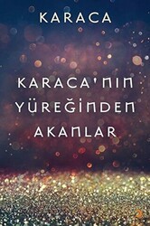 Karaca’nın Yüreğinden Akanlar - Cinius Yayınları