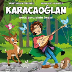 Karacaoğlan - Doğa Sevgisinin Önemi - Pogo Çocuk
