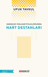 Karaçay - Malkar Folklorunda Nart Destanları - Bengü Yayınları