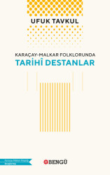 Karaçay - Malkar Folklorunda Tarihi Destanlar - Bengü Yayınları