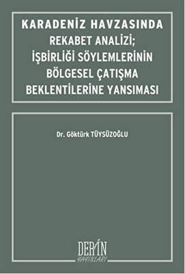 Karadeniz Havzasında Rekabet Analizi : İşbirliği Söylemlerinin Bölgesel Çatışma Beklentilerine Yansıması - 1