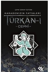 Karadenizin Fatihleri Türkan-ı Çepni - Panu Kitap