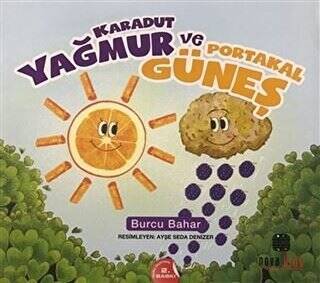 Karadut Yağmur ve Portakal Güneş
