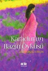 Karadut`un Hazin Öyküsü - Akıl Fikir Yayınları