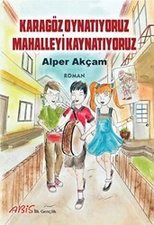 Karagöz Oynatıyoruz Mahalleyi Kaynatıyoruz - Abis Yayıncılık