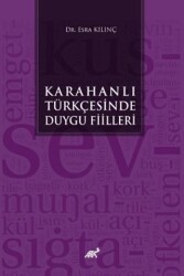 Karahanlı Türkçesinde Duygu Fiilleri - Paradigma Akademi Yayınları