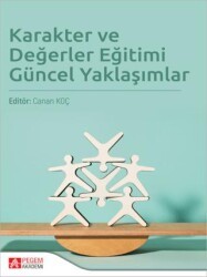 Karakter ve Değerler Eğitimi Güncel Yaklaşımlar - Pegem Akademi Yayıncılık
