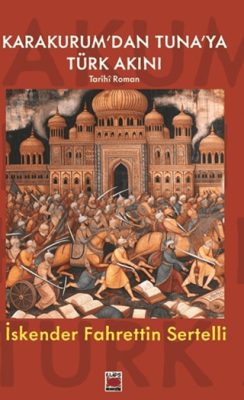 Karakurum’dan Tuna’ya Türk Akını - 1