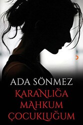Karanlığa Mahkum Çocukluğum - Cinius Yayınları
